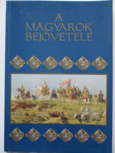 SZERKESZTŐ Esztergályos Jenő - A magyarok bejövetele