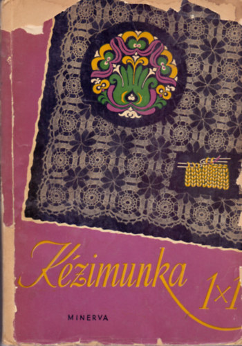 Hegedűs Margit-Dr. Klimkó Zoltán - Kézimunka 1x1