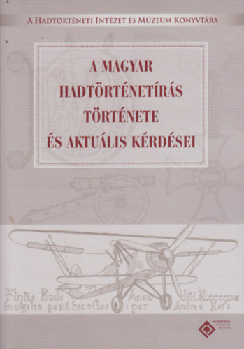 Kincses Katalin M�ria - A magyar hadt�rt�net�r�s t�rt�nete �s aktu�lis k�rd�sei