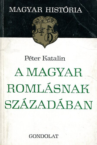 Pter Katalin - A magyar romlsnak szzadban