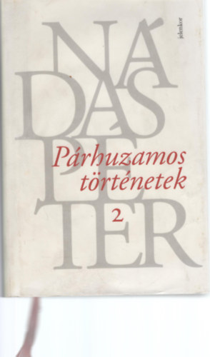 Nádas Péter - Az éjszaka legmélyén (Párhuzamos történetek 2.)