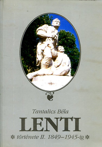 Tantalics B�la - Lenti t�rt�nete II. 1849-1945-ig
