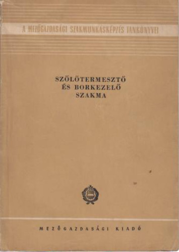 Prohászka Ferenc - Szőlőtermesztő és borkezelő szakma