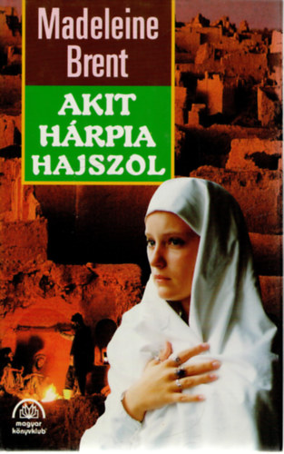 Madeleine Brent - Akit Hrpia hajszol
