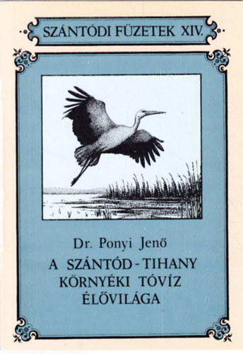 Dr. Ponyi Jen - A Szntd-Tihany krnxki tvz lvilga - Szntdi Fzetek XIV.
