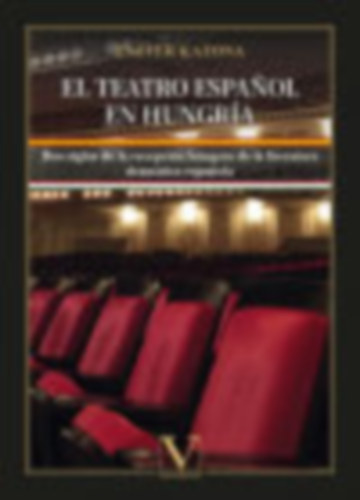 Katona Eszter - El teatro espanol en Hungría