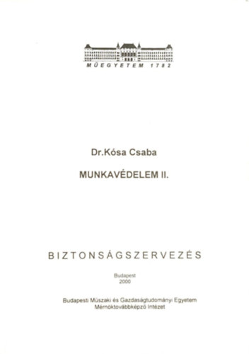 Dr. Ksa Csaba - Munkavdelem II. - Biztonsgszervezs