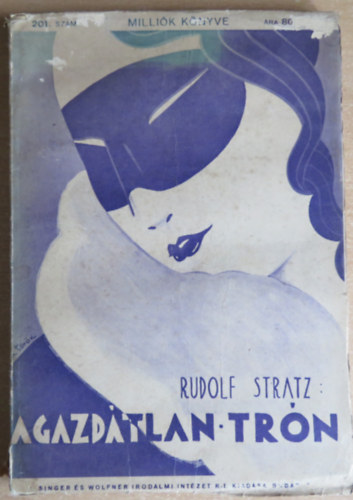 Rudolf Stratz - A gazdtlan trn (Millik Knyve)