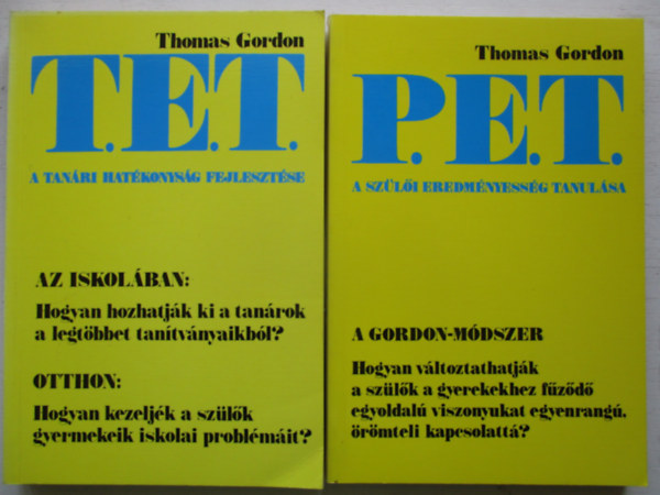 Thomas Gordon - T.E.T. (A tanri hatkonysg fejlesztse) + P.E.T. (A szli eredmnyessg tanulsa)