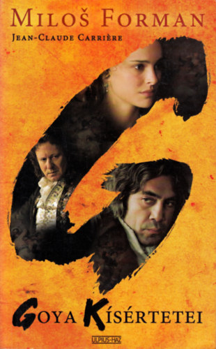 Milos Forman; Jean-Claude Charriére - Goya kísértetei