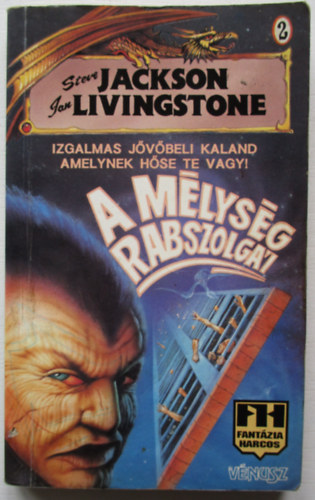 Steve Jackson & Ian Livingstone - A mlysg rabszolgi (Fantzia Harcos jtkknyv)