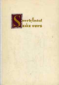 Szerb Antal - Sz�z vers (G�r�g, latin, angol, francia, n�met, olasz v�logatott k�ltem�nyek eredeti sz�vege �s magyar ford�t�sa)- t�bbnyelv�