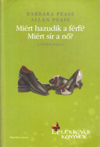 Barbara Pease Allan Pease - Mi�rt hazudik a f�rfi? Mi�rt s�r a n�?