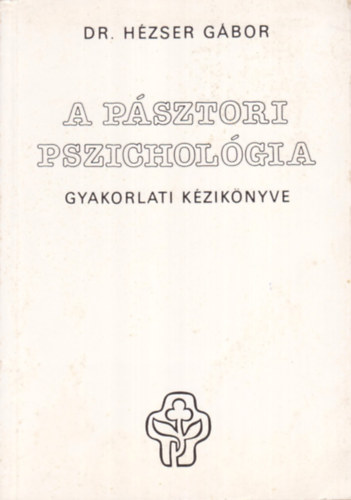 Dr. Hzser Gbor - A psztori pszicholgia gyakorlati kziknyve