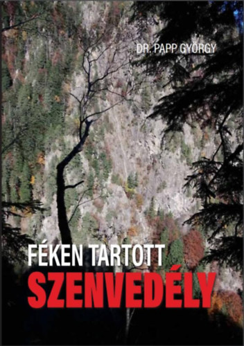 Dr. Papp Gyrgy - Fken tartott szenvedly