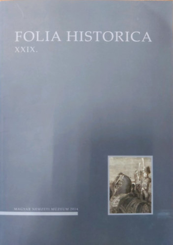 Kovcs Tibor, Csorba Lszl - Folia Historica XXIX. A Magyar Nemzeti Mzeum trtneti vknyve