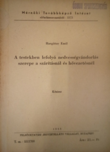 Hargittay Emil - A testekben lefoly� nedvess�gv�ndorl�s szerepe a sz�r�t�sn�l �s h�vezet�sn�l - K�zirat