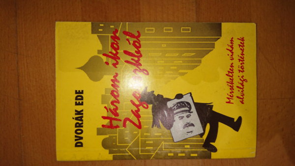 Dvor�k Ede - H�rom ikon Zagorszkb�l (M�rs�kelten vid�m alvil�gi t�rt�netek)