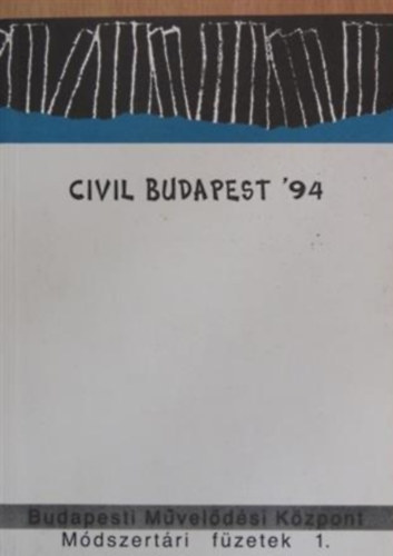 Slzia Gabriella szerk. Fekete Ferencn szerk. - Civil Budapest '94