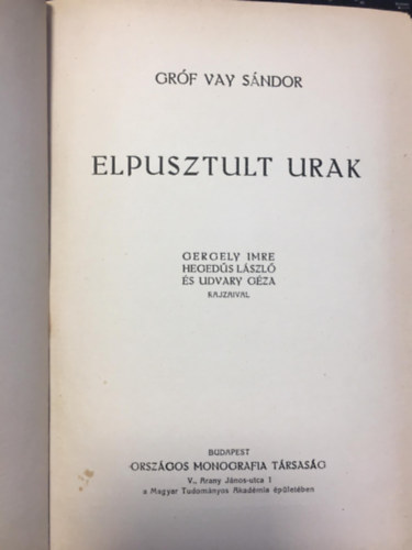 Vay Sándor Gróf - Elpusztult urak (Gróf Vay Sándor munkái IX.)