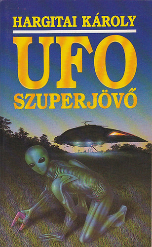 Hargitai Kroly - UFO Szuperjv
