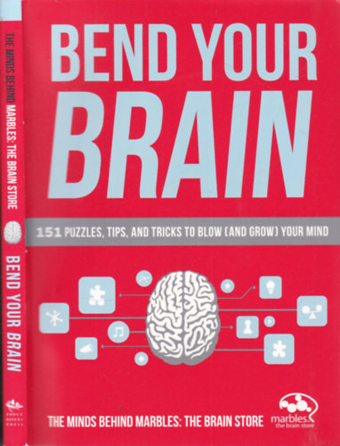 Bend your brain (151 puzzles, tips, and tricks to blow (and grow) your mind)