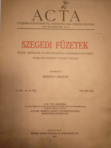 M�sz�ly Gedeon  (szerk.) - Szegedi f�zetek/ Nyelv-irodalom- �s n�ptudom�nyi k�z�rdek� foly�irat ( 2. �vfolyam,  10-12. f�zet )