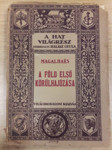 Magalhaes - A hat vil�gr�sz V. - A F�ld els� k�r�lhaj�z�sa (I.kiad�s)