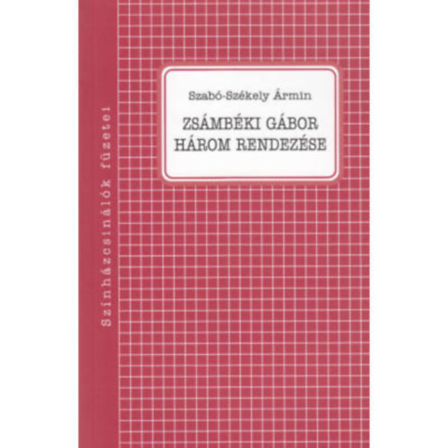 Szab�-Sz�kely �rmin - Zs�mb�ki G�bor h�rom rendez�se