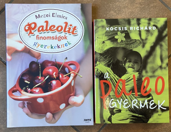 Kocsis Richárd Mezei Elmira - 2 db gyermek paleo könyv - Paleolit finomságok gyerekeknek, A paleo gyermek