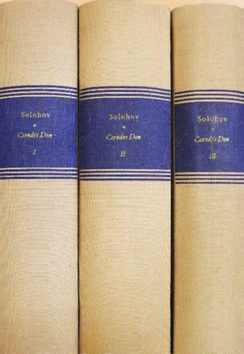 Lator L�szl�  Mihail Solohov (szerk.), Makai Imre (ford.) - Csendes Don - Milli�k k�nyve (Teljes m� 3 k�tetben) - Makai Imre ford�t�s�ban