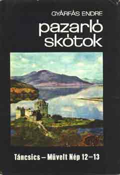 Gyárfás Endre - Pazarló skótok