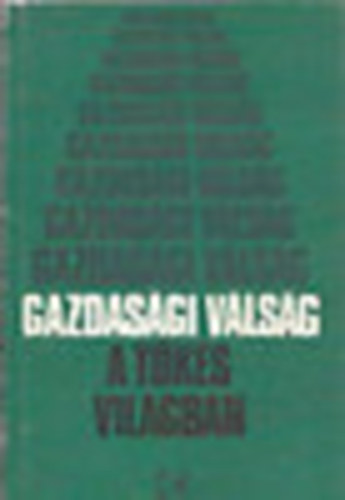 Balogh Andr�s (szerk.) - Gazdas�gi v�ls�g a t�k�s vil�gban