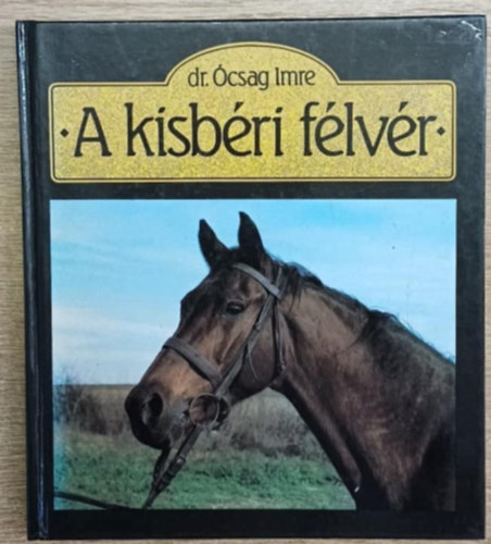 Ócsag Imre - A kisbéri félvér