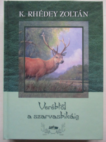 K. Rhdey Zoltn - A verbtl a szarvasbikig