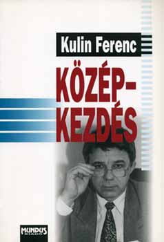 Kulin Ferenc - K�z�pkezd�s