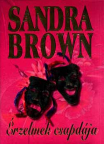 Brown Sandra - �rzelmek csapd�ja