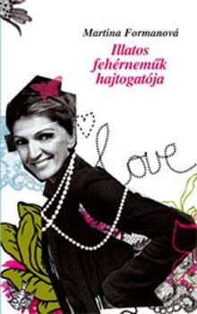 Martina Formanov - Illatos fehrnemk hajtogatja