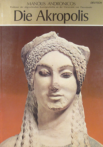 Manolis Andronicos - Die Akropolis