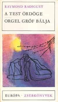 Raymond Radiguet - A test ördöge-Orgel gróf bálja