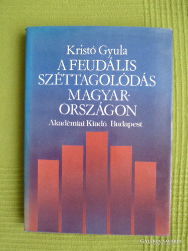 Szerző Kristó Gyula Szerkesztő Dr. Halász Margit Balla Imre - A feudális széttagolódás Magyarországon - Dinasztikus országfelosztások - Territoriális különkormányzatok - Oligarchikus tartományuraságok (Kihajtható fekete-fehér térkép illusztrációval.)