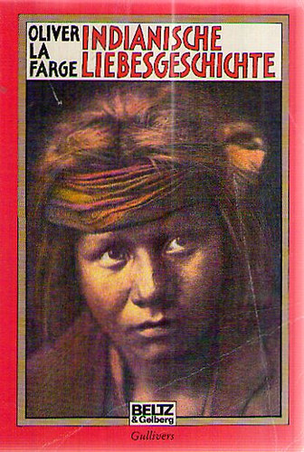 Oliver La Farge - Indianische Liebesgeschichte