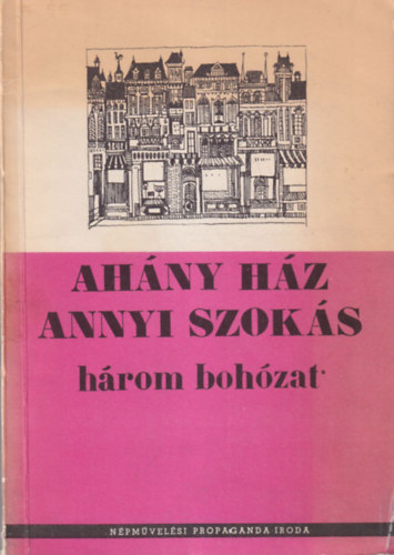 AH�NY H�Z, ANNYI SZOK�S - H�ROM BOH�ZAT