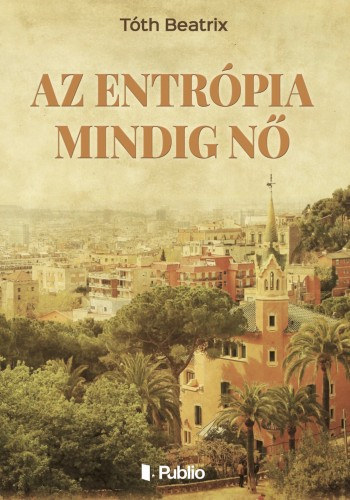 T�th Beatrix - Az entr�pia mindig N�