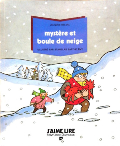 Jacques Delval - Mystre et boule de neige  - francia nyelv meseknyv