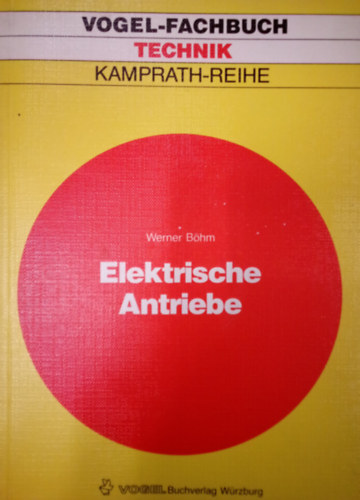 Werner B�hm - Elektrische Antriebe / 3. Auflage /