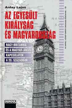 Arday Lajos - Az Egyeslt Kirlysg s Magyarorszg