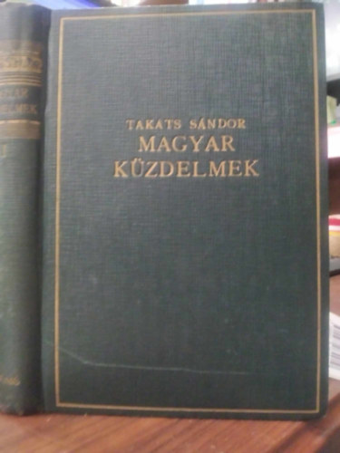 Takts Sndor - Magyar kzdelmek I.