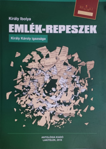 Kirly Ilona - Emlk - repeszek Kirly Kroly igazsga