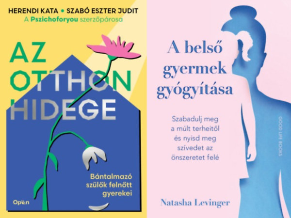 Natasha Levinger, Herendi Kata, Szab� Eszter Judit - 2 db k�nyv lelki sebeink gy�gy�t�s�r�l: A bels� gyermek gy�gy�t�sa - Szabadulj meg a m�lt terheit�l �s nyisd meg sz�vedet az �nszeretet fel� + Az otthon hidege - B�ntalmaz� sz�l�k feln�tt gyerekei